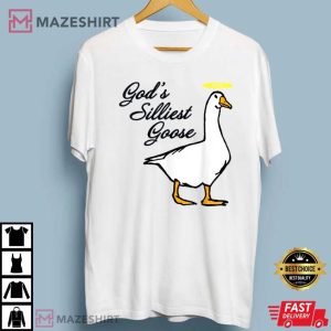 Gods Silliest Goose Christian T shirt 3