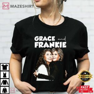 Grace And Frankie Jane Fonda Lily Tomlin T Shirt 1