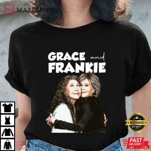 Grace And Frankie Jane Fonda Lily Tomlin T Shirt 4