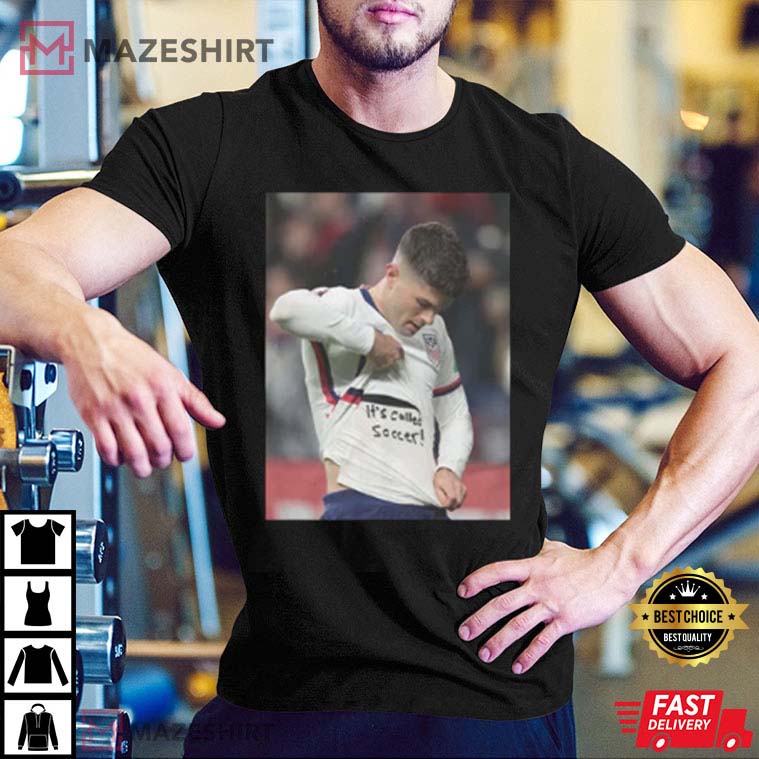 Its Called Soccer Shirt, Christian Pulisic T-Shirt Its Called Soccer Shirt, Christian Pulisic T-Shirt