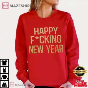 Happy Fcking New Year Celebrate T Shirt 1