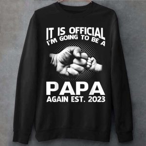 It Is Official Im Going To Be A Papa Again 2023 T Shirt 1