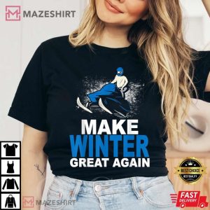 Make Winter Great Again Snowmobiling Gifts T Shirt 2