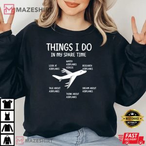 Things I Do In My Spare Time Airplane Lover T Shirt 2