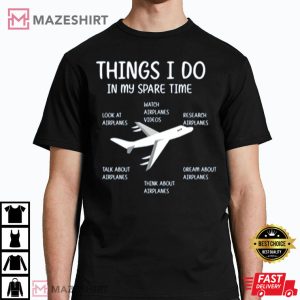 Things I Do In My Spare Time Airplane Lover T Shirt 3
