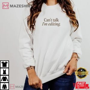 Cant Talk Im Editing Photographer Gift T shirt 2