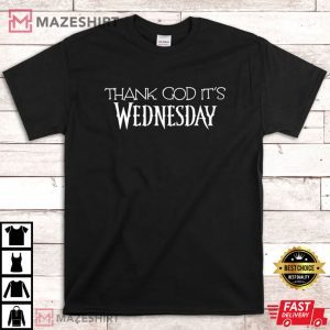 Thank God Its Wednesday Addams The Series T shirt 1