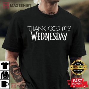 Thank God Its Wednesday Addams The Series T shirt 3