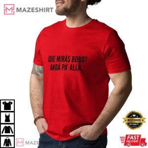 Que Miras Bobo Lionel Messi Argentina Unisex T Shirt 1