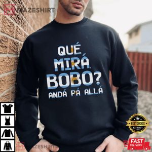 Que Miras Bobo Lionel Messi Argentina T Shirt 3 1