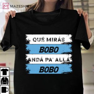Que Miras Bobo Lionel Messi Argentina T Shirt 1 2