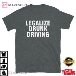 Kid Buckets Legalize Drunk Driving T Shirt 1