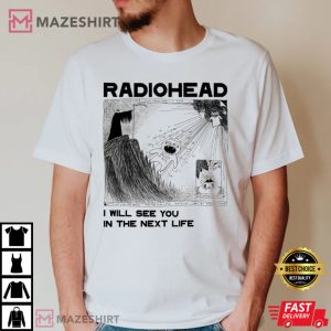 Radiohead I Will See You In The Next Life T Shirt 2