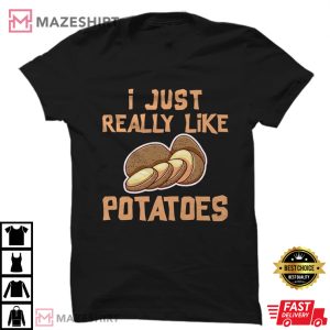 I Just Really Like Potatoes Shirt Potato Lover Gift T Shirt 1