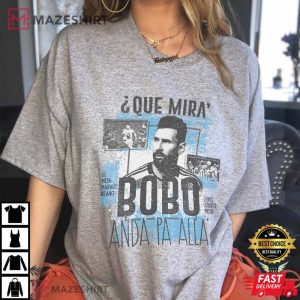Messi Shirt Que Mira Bobo T Shirt 2