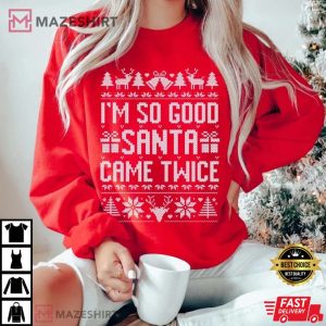 Im So Good Santa Came Twice Shirt Dirty Christmas T Shi