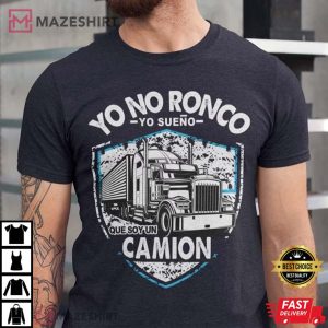 Yo No Ronco Sueno Que Soy Un Camion Funny Spanish Gift T shirt 2