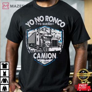 Yo No Ronco Sueno Que Soy Un Camion Funny Spanish Gift T shirt 3