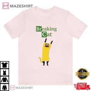 Breaking Cat Gift For Fan T Shirt 1
