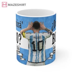 Que Mira Bobo Lionel Messi Argentina Mug 1