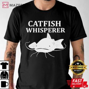 Catfish Whisperer Catfish Flathead Fisherman T Shirt 3