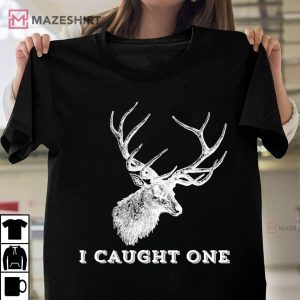 Deer Fishing I Caught One T Shirt 2