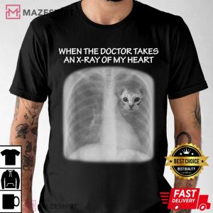 When Doctor Takes An X Ray Of My Heart Funny Cat T Shirt 2