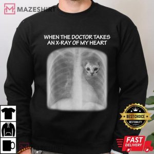 When Doctor Takes An X Ray Of My Heart Funny Cat T Shirt 4