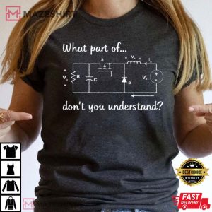 What Part Of Dont You Understand Electrical Engineer T Shirt 3 1