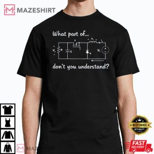 What Part Of Dont You Understand Electrical Engineer T Shirt 1 2
