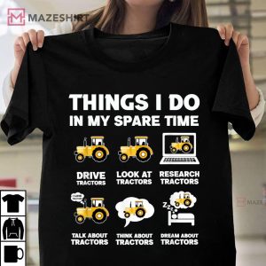 Tractors Lover 6 Things I Do In My Spare Time T Shirt 1