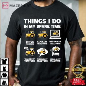 Tractors Lover 6 Things I Do In My Spare Time T Shirt 3