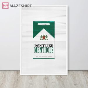 The 1975 Inspired Art Dont Like Menthols Poster 2