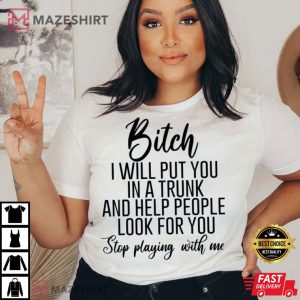 Bitch Shirt Offensive Shirt Funny Saying T Shirt 3