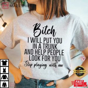 Bitch Shirt Offensive Shirt Funny Saying T Shirt 4