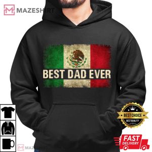 Best Mexican Dad Ever Fathers Day Gift T Shirt 2