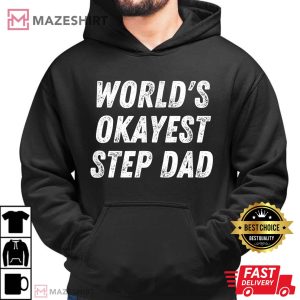 Worlds Okayest Step Dad Step Dad Joke T Shirt 2