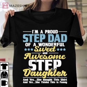 Proud Step Dad Stepdaughter Stepdad Fatherhood T Shirt 1