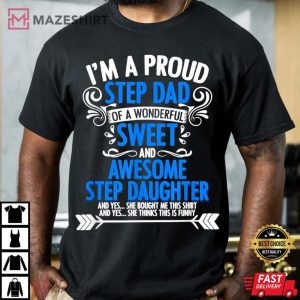 Proud Step Dad Of A Step Daughter Fathers Day Stepdad T Shirt 3