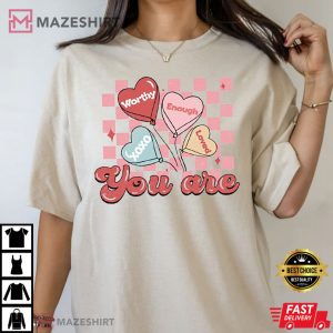 Valentines Day Positive Affirmations Candy Heart T Shirt 1