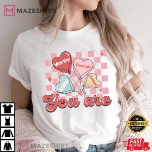 Valentines Day Positive Affirmations Candy Heart T Shirt 4