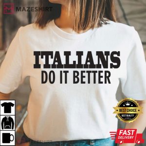 Italians Do It Better Vintage Slogan Graphic T Shirt 4