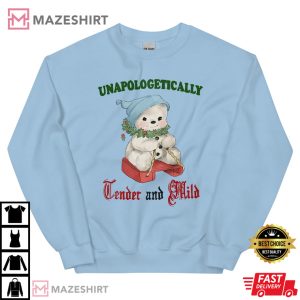 Unapologetically Tender and Mild T Shirt 4