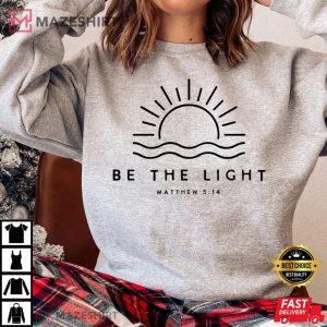 Be The Light Gift For Christians T-Shirt
