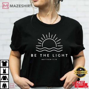 Be The Light Gift For Christians T-Shirt