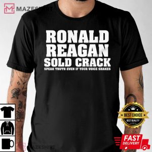 Ronald Reagan Sold Crack Funny T Shirt 1