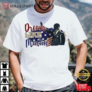 Dream Like Martin Luther King Black History Month T shirt 3