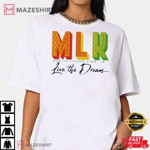 Martin Luther King MLK Live The Dream T shirt 1