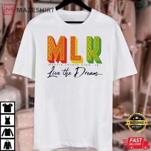 Martin Luther King MLK Live The Dream T shirt 3