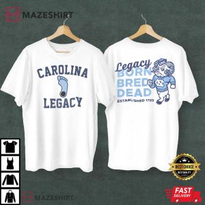 Carolina Legacy, Legacy Born Bred Dead T-Shirt